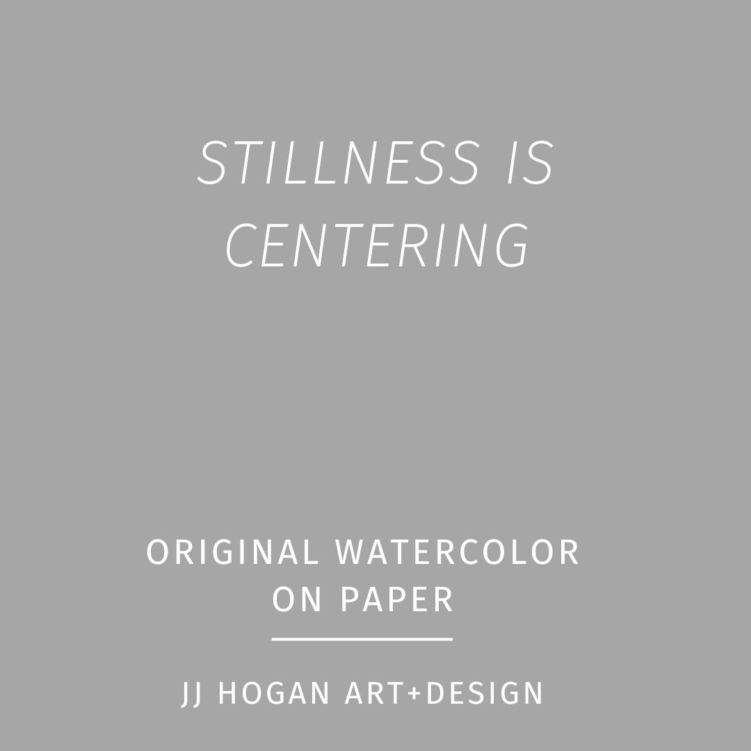 Stillness is Centering