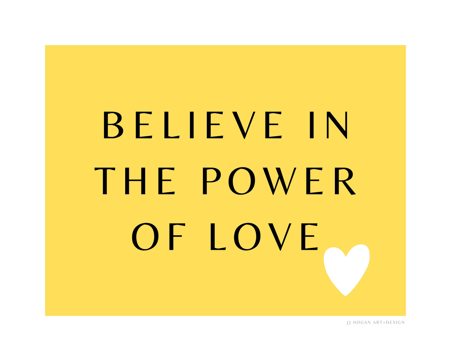 Believe in the power of love